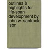 Outlines & Highlights For Life-Span Development By John W. Santrock, Isbn door John Santrock