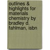 Outlines & Highlights For Materials Chemistry By Bradley D. Fahlman, Isbn by Cram101 Reviews
