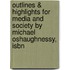 Outlines & Highlights For Media And Society By Michael Oshaughnessy, Isbn