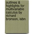 Outlines & Highlights For Multivariable Calculus By Richard Bronson, Isbn