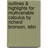Outlines & Highlights For Multivariable Calculus By Richard Bronson, Isbn door Richard Bronson