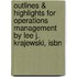 Outlines & Highlights For Operations Management By Lee J. Krajewski, Isbn