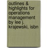 Outlines & Highlights For Operations Management By Lee J. Krajewski, Isbn by Lee Krajewski
