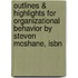 Outlines & Highlights For Organizational Behavior By Steven Mcshane, Isbn