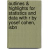 Outlines & Highlights For Statistics And Data With R By Yosef Cohen, Isbn door Yosef Cohen