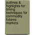 Outlines & Highlights For Timing Techniques For Commodity Futures Markets