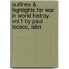 Outlines & Highlights For War In World Histroy Vol.1 By Paul Lococo, Isbn door Paul Lococo