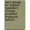 Saint George For England (Webster's Chinese Simplified Thesaurus Edition) door Inc. Icon Group International