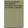 Serono Symposia International Foundation Dictionary of Multiple Sclerosis by Christoph Blumhardt