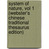 System Of Nature, Vol 1 (Webster's Chinese Traditional Thesaurus Edition) door Inc. Icon Group International