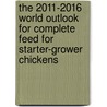 The 2011-2016 World Outlook for Complete Feed for Starter-Grower Chickens door Inc. Icon Group International