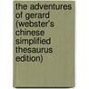 The Adventures Of Gerard (Webster's Chinese Simplified Thesaurus Edition) door Inc. Icon Group International