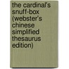 The Cardinal's Snuff-Box (Webster's Chinese Simplified Thesaurus Edition) by Inc. Icon Group International
