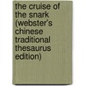 The Cruise Of The Snark (Webster's Chinese Traditional Thesaurus Edition) door Inc. Icon Group International