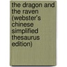The Dragon And The Raven (Webster's Chinese Simplified Thesaurus Edition) door Inc. Icon Group International