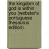 The Kingdom Of God Is Within You (Webster's Portuguese Thesaurus Edition) door Inc. Icon Group International