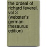 The Ordeal Of Richard Feverel, Vol 3 (Webster's German Thesaurus Edition) door Inc. Icon Group International