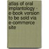 Atlas Of Oral Implantology - E-Book Version To Be Sold Via E-Commerce Site