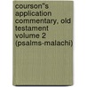 Courson''s Application Commentary, Old Testament Volume 2 (Psalms-Malachi) by Jon Courson