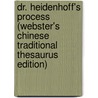 Dr. Heidenhoff's Process (Webster's Chinese Traditional Thesaurus Edition) door Inc. Icon Group International