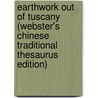 Earthwork Out Of Tuscany (Webster's Chinese Traditional Thesaurus Edition) door Inc. Icon Group International