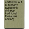 Earthwork Out Of Tuscany (Webster's Chinese Traditional Thesaurus Edition) by Inc. Icon Group International