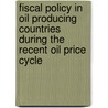 Fiscal Policy in Oil Producing Countries During the Recent Oil Price Cycle door Pablo Lopez-Murphy