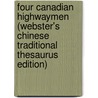 Four Canadian Highwaymen (Webster's Chinese Traditional Thesaurus Edition) door Inc. Icon Group International