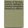 History Of Famous Orators (Webster's Chinese Simplified Thesaurus Edition) door Inc. Icon Group International