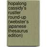 Hopalong Cassidy's Rustler Round-Up (Webster's Japanese Thesaurus Edition) by Inc. Icon Group International