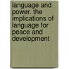 Language and Power. The Implications of Language for Peace and Development door Birgit Brock-Utne