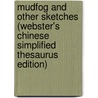 Mudfog And Other Sketches (Webster's Chinese Simplified Thesaurus Edition) door Inc. Icon Group International