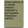 Observations Of A Retired Veteran (Webster's Portuguese Thesaurus Edition) door Inc. Icon Group International