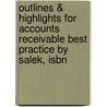 Outlines & Highlights For Accounts Receivable Best Practice By Salek, Isbn by Salek