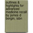 Outlines & Highlights For Advanced Medicine Recall By James D Bergin, Isbn