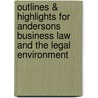 Outlines & Highlights For Andersons Business Law And The Legal Environment by David Twomey