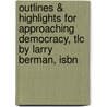 Outlines & Highlights For Approaching Democracy, Tlc By Larry Berman, Isbn by Larry Berman