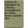 Outlines & Highlights For Catering Management By Nancy Loman Scanlon, Isbn by Nancy Scanlon
