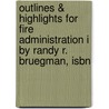 Outlines & Highlights For Fire Administration I By Randy R. Bruegman, Isbn door Randy Bruegman