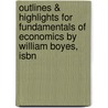 Outlines & Highlights For Fundamentals Of Economics By William Boyes, Isbn door William Boyes