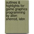 Outlines & Highlights For Game Graphics Programming By Allen Sherrod, Isbn