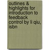 Outlines & Highlights For Introduction To Feedback Control By Li Qiu, Isbn by Li Qiu