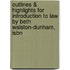 Outlines & Highlights For Introduction To Law By Beth Walston-Dunham, Isbn