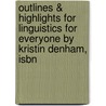 Outlines & Highlights For Linguistics For Everyone By Kristin Denham, Isbn door Kristin Denham
