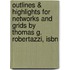 Outlines & Highlights For Networks And Grids By Thomas G. Robertazzi, Isbn