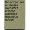 The Adventures Of Ulysses (Webster's Chinese Simplified Thesaurus Edition) by Inc. Icon Group International