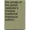 The Annals Of The Parish (Webster's Chinese Traditional Thesaurus Edition) door Inc. Icon Group International
