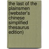 The Last Of The Plainsmen (Webster's Chinese Simplified Thesaurus Edition) by Inc. Icon Group International