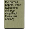 The Purcell Papers, Vol 2 (Webster's Chinese Simplified Thesaurus Edition) door Inc. Icon Group International