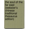 The Soul Of The Far East (Webster's Chinese Traditional Thesaurus Edition) door Inc. Icon Group International